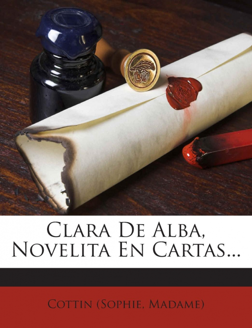 Clara De Alba, Novelita En Cartas...