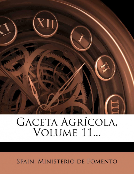 Gaceta Agrícola, Volume 11...