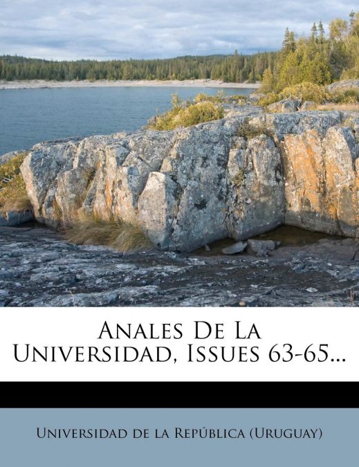Anales De La Universidad, Issues 63-65...