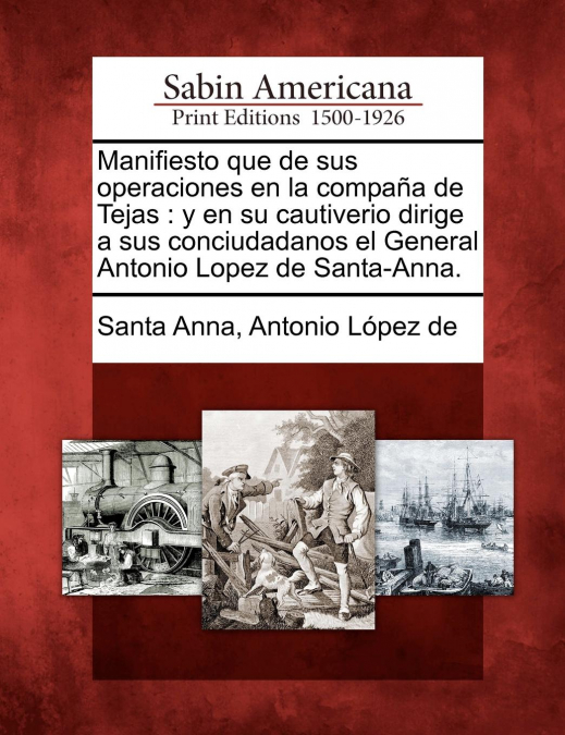 Manifiesto que de sus operaciones en la compaña de Tejas