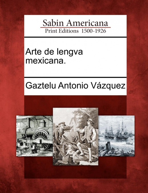 Arte de lengva mexicana.