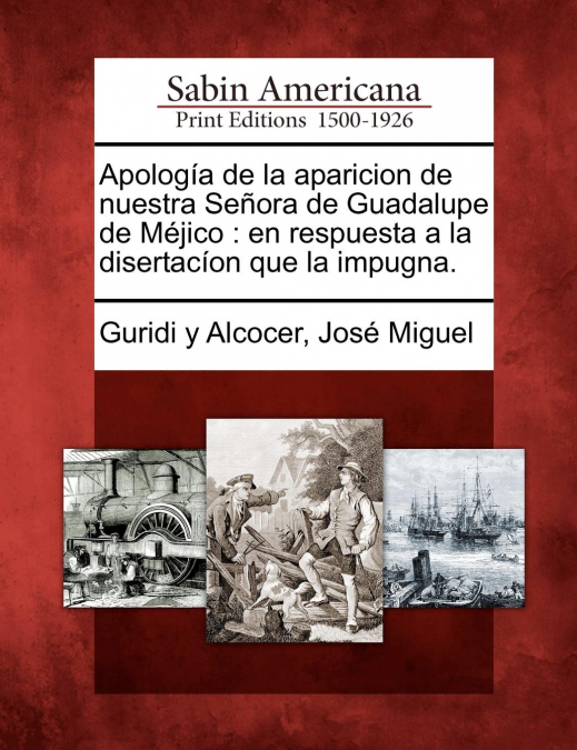 Apología de la aparicion de nuestra Señora de Guadalupe de Méjico
