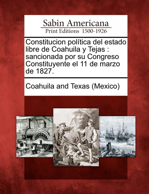 Constitucion política del estado libre de Coahuila y Tejas