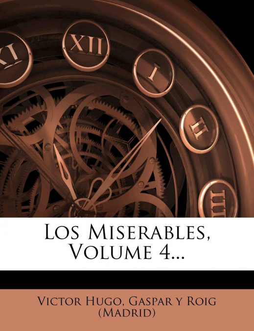 Los Miserables, Volume 4...