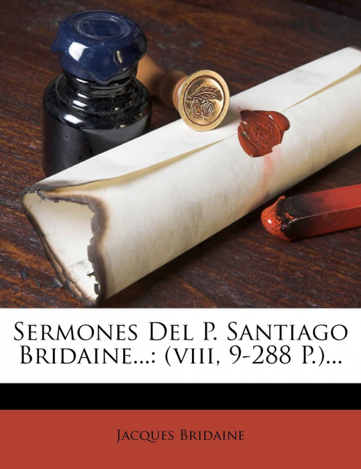 Sermones Del P. Santiago Bridaine...