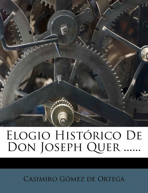Elogio Histórico De Don Joseph Quer ......