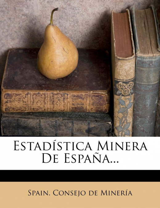 Estadística Minera De España...
