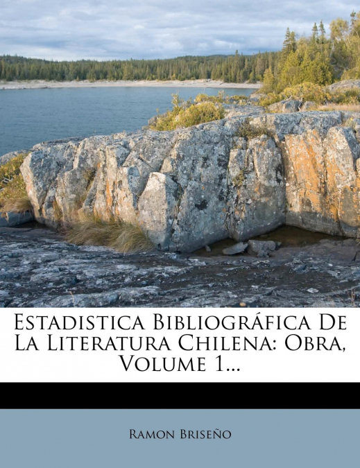 Estadistica Bibliográfica De La Literatura Chilena