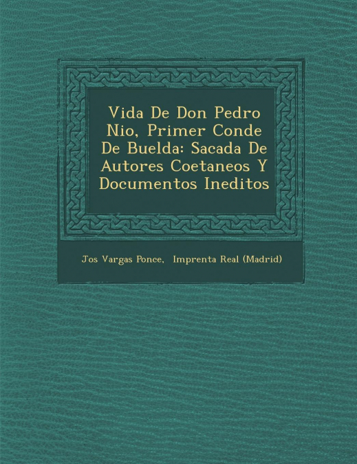 Vida De Don Pedro Ni�o, Primer Conde De Buelda