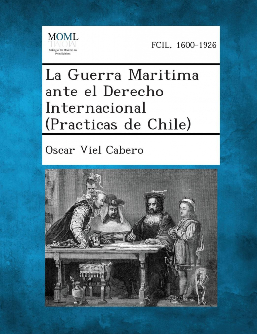 La Guerra Maritima Ante El Derecho Internacional (Practicas de Chile)