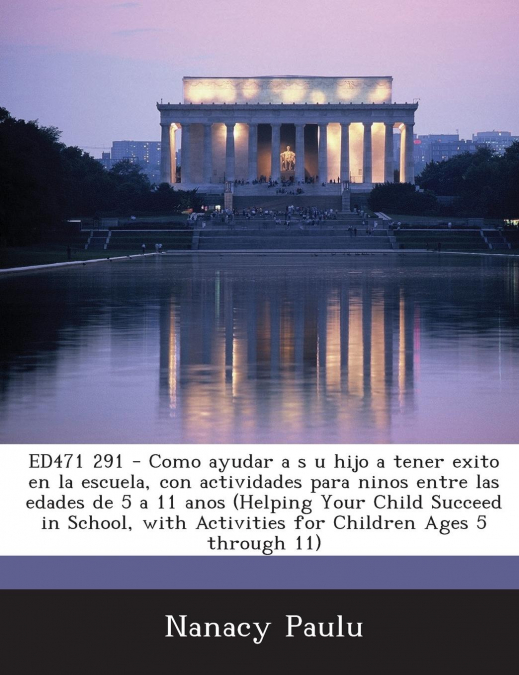 ED471 291 - Como ayudar a s u hijo a tener exito en la escuela, con actividades para ninos entre las edades de 5 a 11 anos (Helping Your Child Succeed in School, with Activities for Children Ages 5 th