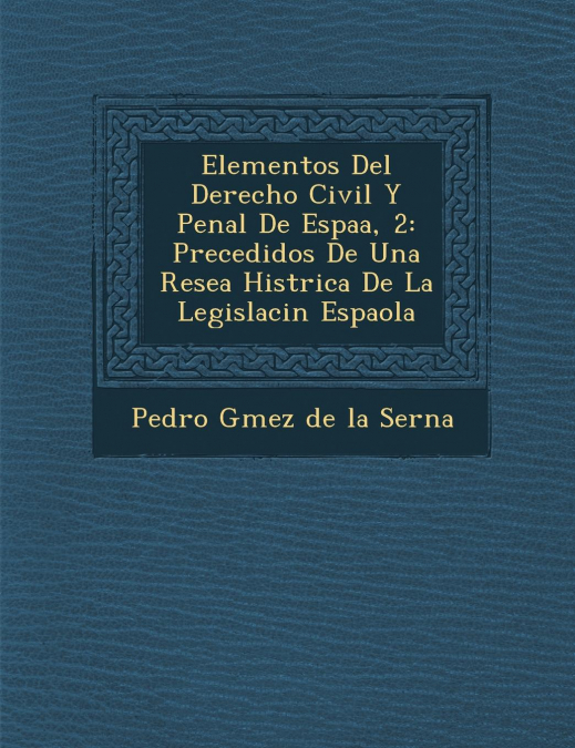 Elementos del Derecho Civil y Penal de Espa A, 2