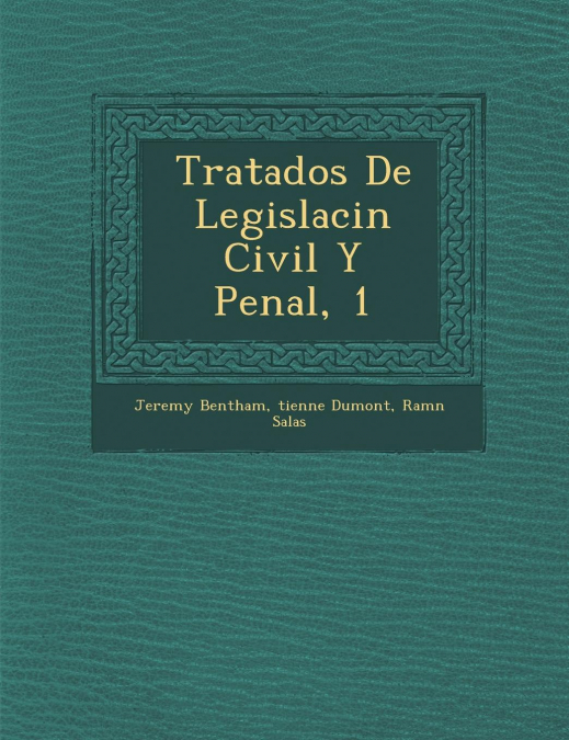 Tratados De Legislaci�n Civil Y Penal, 1