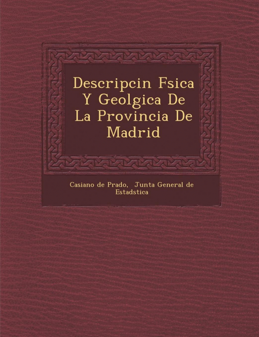 Descripci�n F�sica Y Geol�gica De La Provincia De Madrid