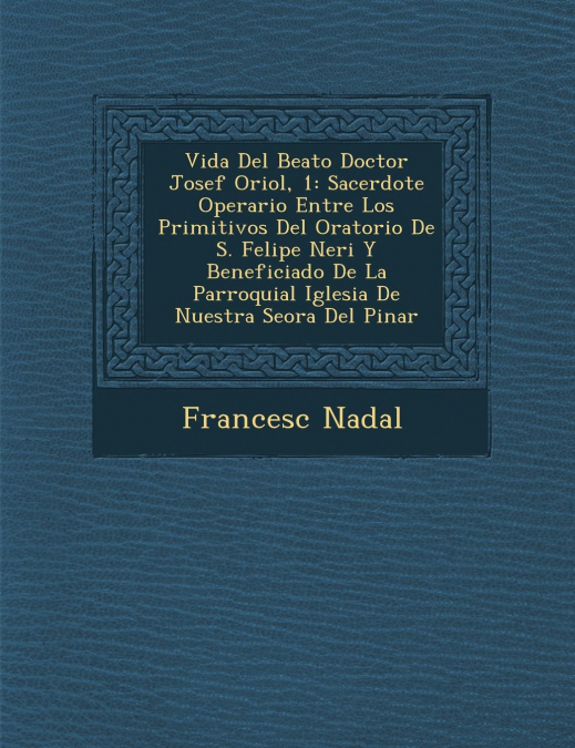 Vida Del Beato Doctor Josef Oriol, 1