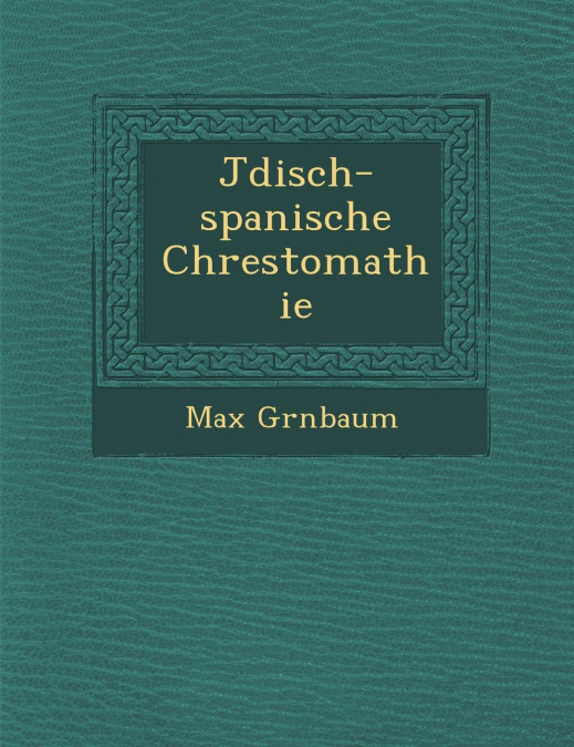 J�disch-spanische Chrestomathie