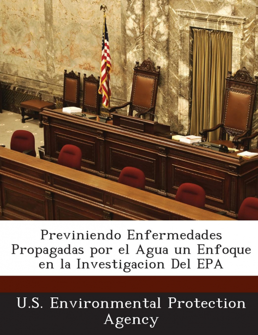 Previniendo Enfermedades Propagadas por el Agua un Enfoque en la Investigacion Del EPA
