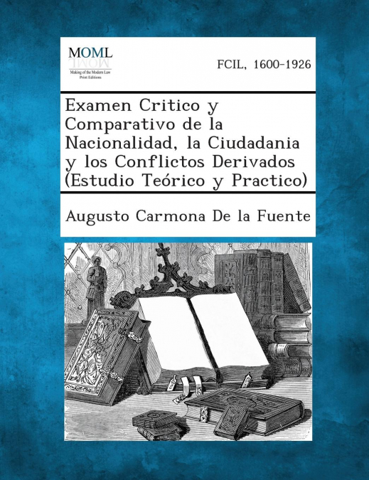 Examen Critico y Comparativo de La Nacionalidad, La Ciudadania y Los Conflictos Derivados (Estudio Teorico y Practico)