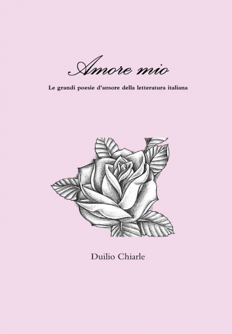 Amore mio - Le grandi poesie d’amore della letteratura italiana