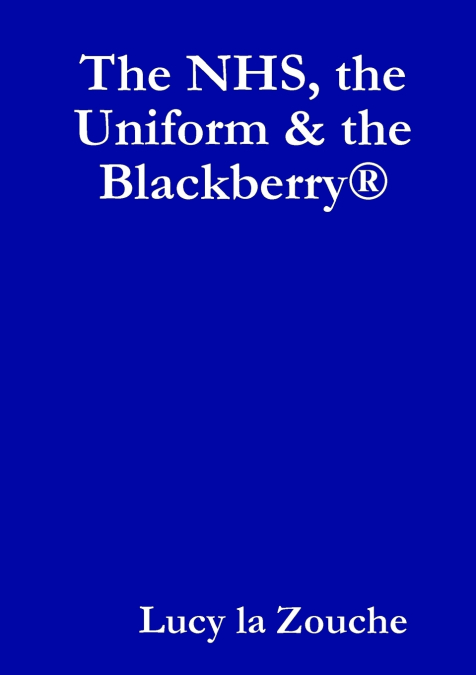 The Nhs, the Uniform & the Blackberry