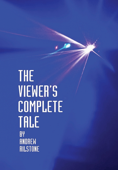 The Viewer’s Complete Tale