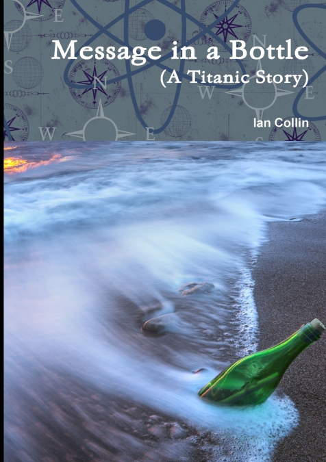 Message in a Bottle (a Titanic Story)
