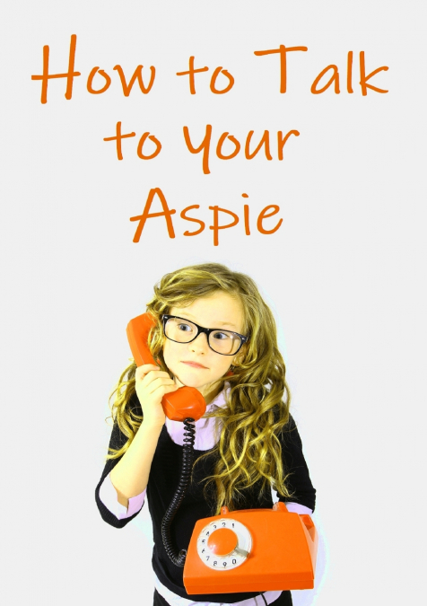 How to Talk to Your Aspie