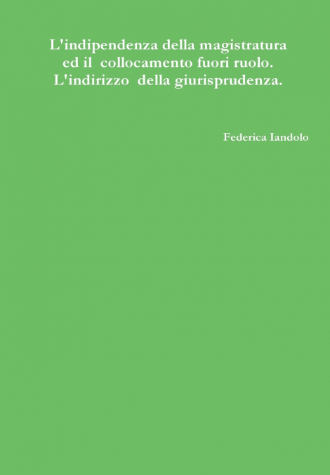L’indipendenza della magistratura ed il  collocamento fuori ruolo. L’indirizzo  della giurisprudenza.