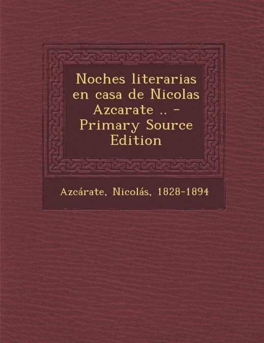 Noches literarias en casa de Nicolas Azcarate ..