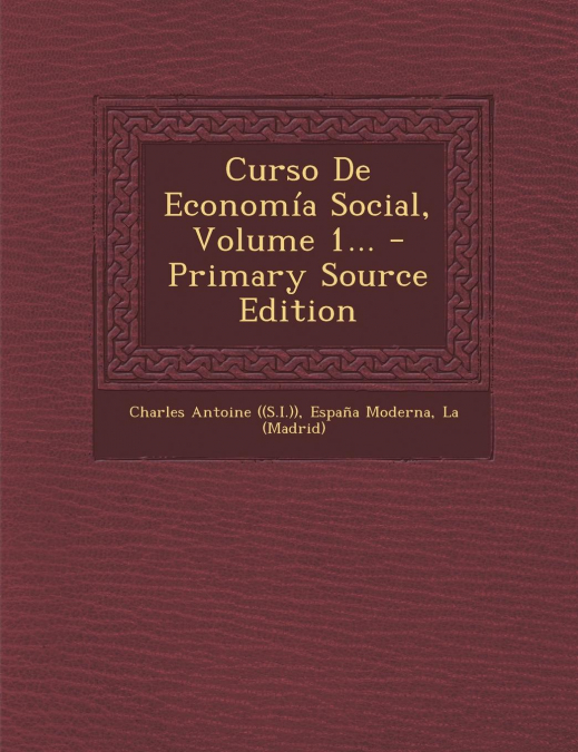 Curso De Economía Social, Volume 1...