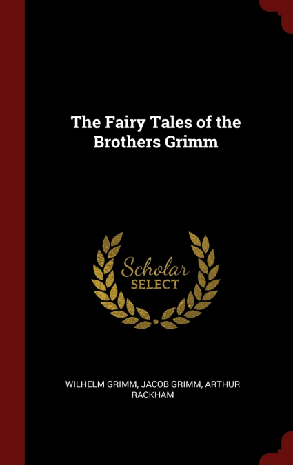 The Fairy Tales of the Brothers Grimm