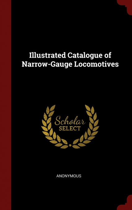 Illustrated Catalogue of Narrow-Gauge Locomotives