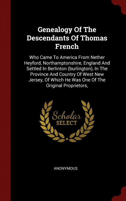 Genealogy Of The Descendants Of Thomas French