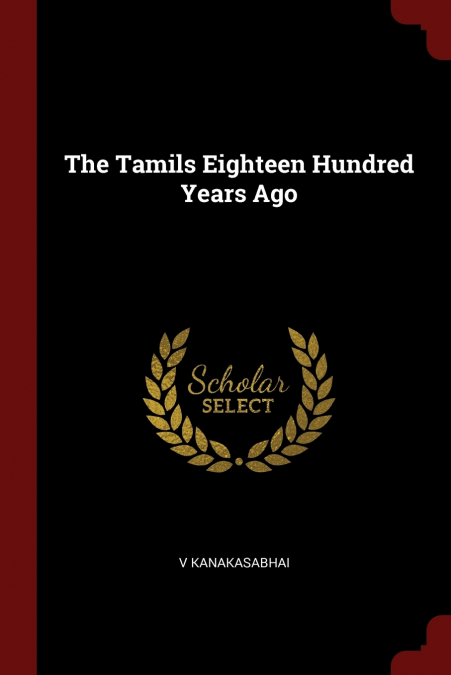 The Tamils Eighteen Hundred Years Ago