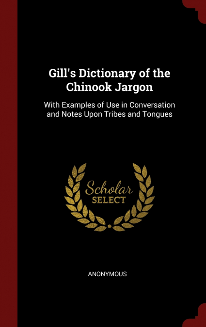 Gill’s Dictionary of the Chinook Jargon