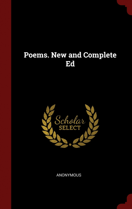 Poems. New and Complete Ed