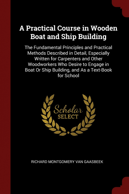 A Practical Course in Wooden Boat and Ship Building