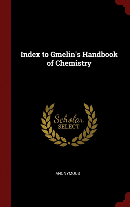 Index to Gmelin’s Handbook of Chemistry