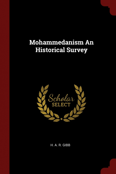 Mohammedanism An Historical Survey
