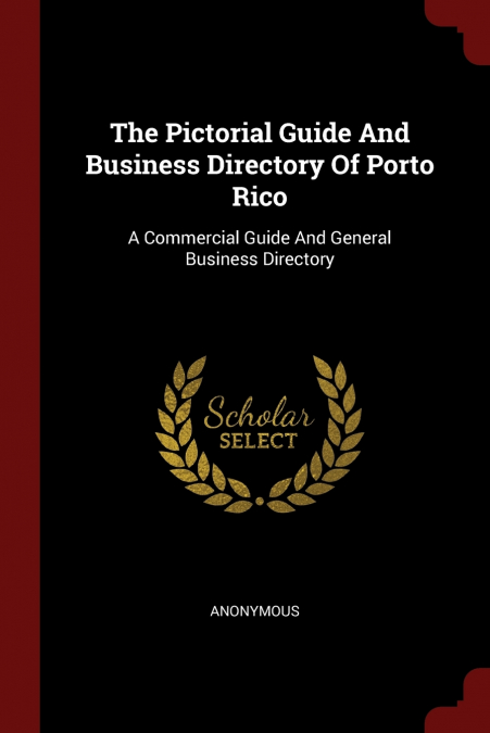 The Pictorial Guide And Business Directory Of Porto Rico