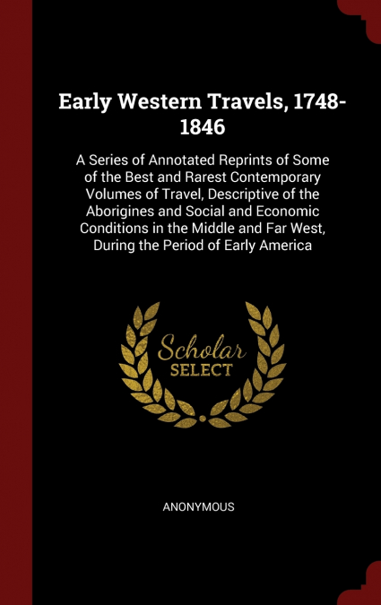 Early Western Travels, 1748-1846