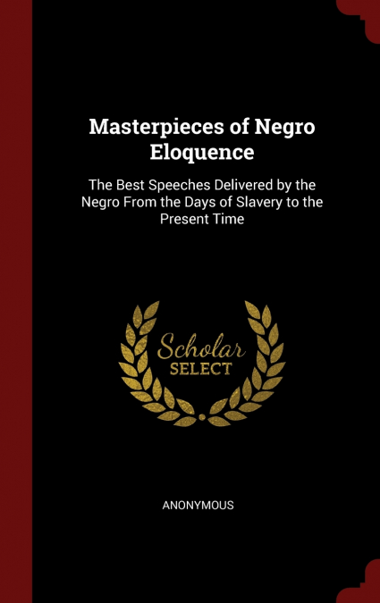 Masterpieces of Negro Eloquence