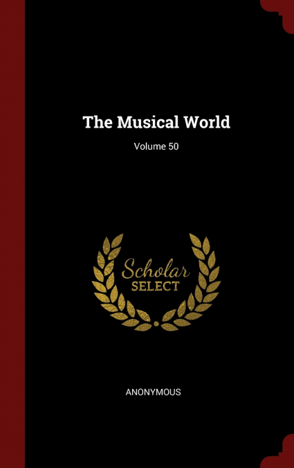 The Musical World; Volume 50