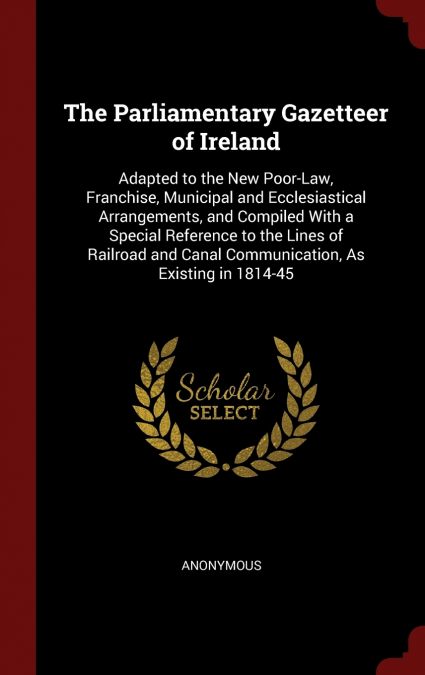 The Parliamentary Gazetteer of Ireland