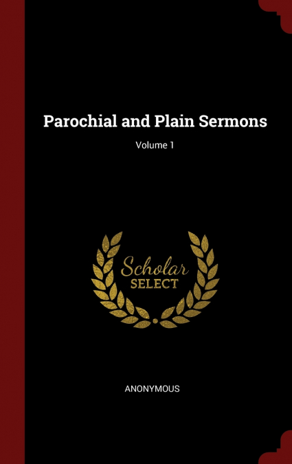 Parochial and Plain Sermons; Volume 1