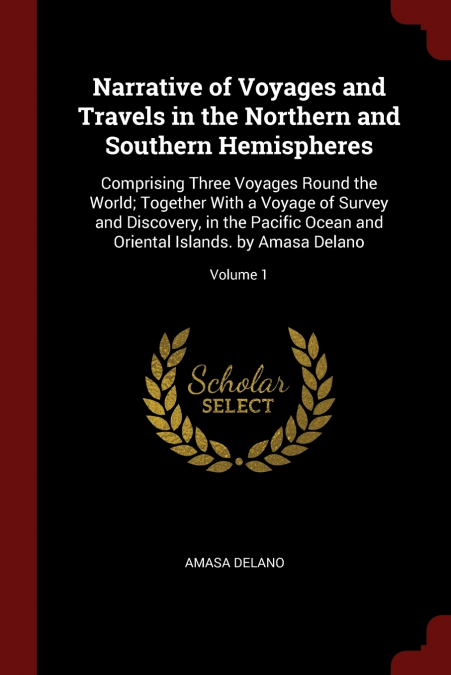 Narrative of Voyages and Travels in the Northern and Southern Hemispheres