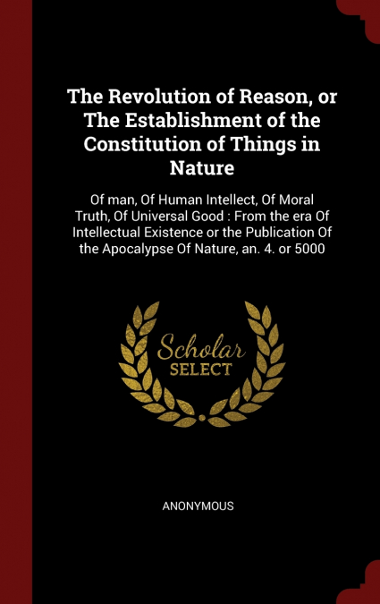 The Revolution of Reason, or The Establishment of the Constitution of Things in Nature