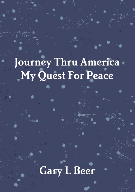Journey Thru America My Quest For Peace Volume One