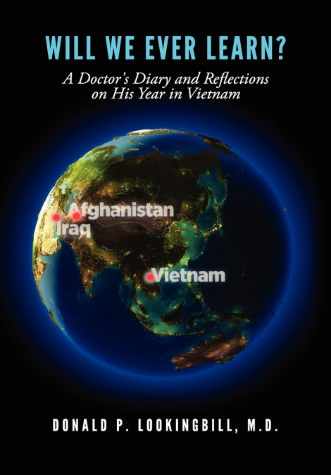 Will We Ever Learn? A Doctor’s Diary and Reflections on His Year in Vietnam