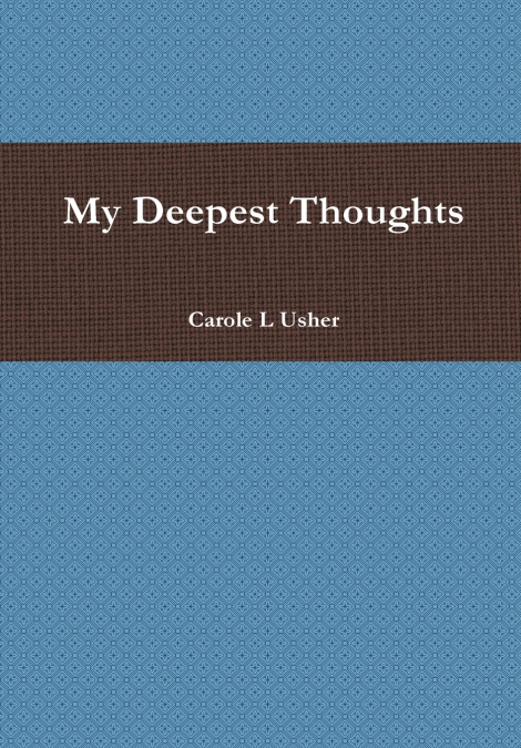 My Deepest Thoughts